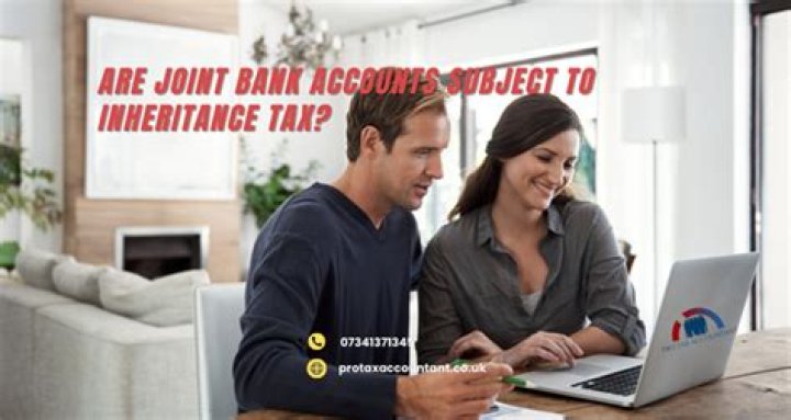 Are joint bank accounts subject to inheritance tax?