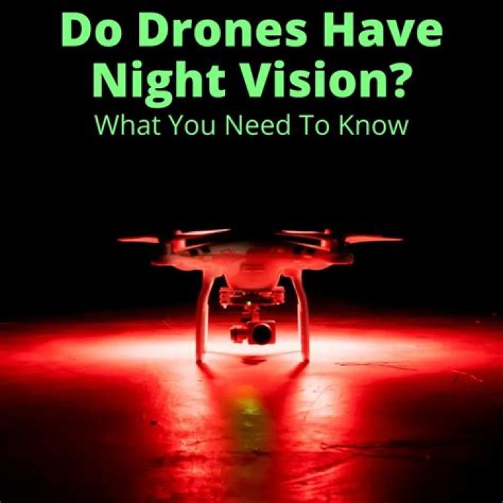 Do drones have night vision?