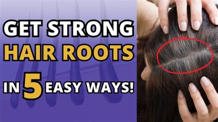 How can I make my hair roots thick and strong?