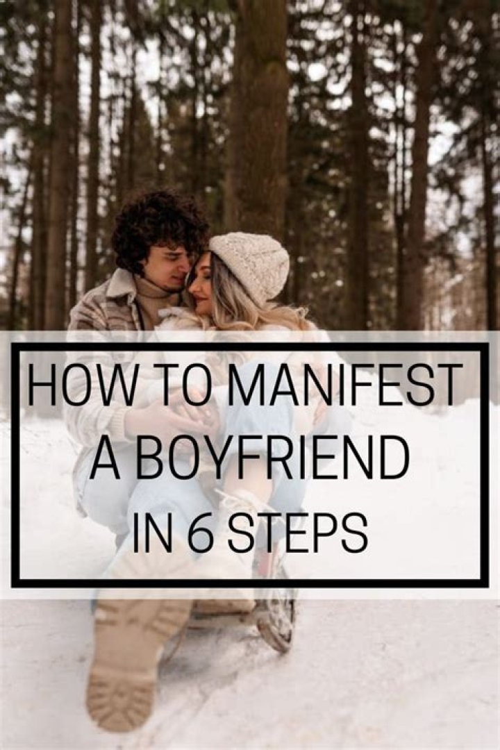 How do I manifest the perfect boyfriend?