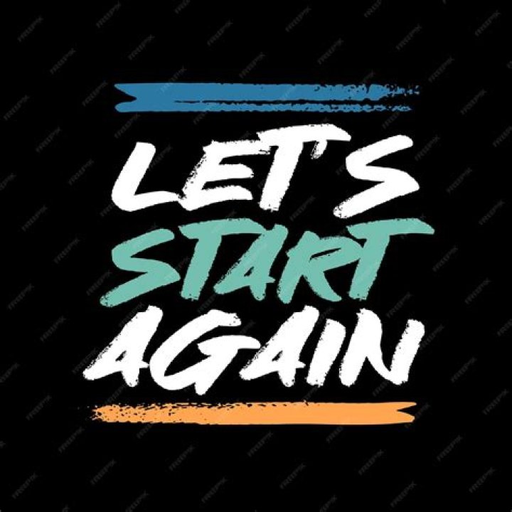How do you say let's start again?