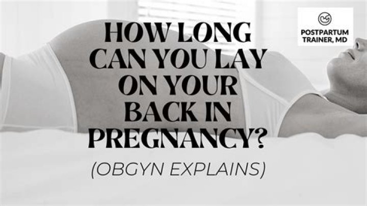 How long can you lay on your back when pregnant?