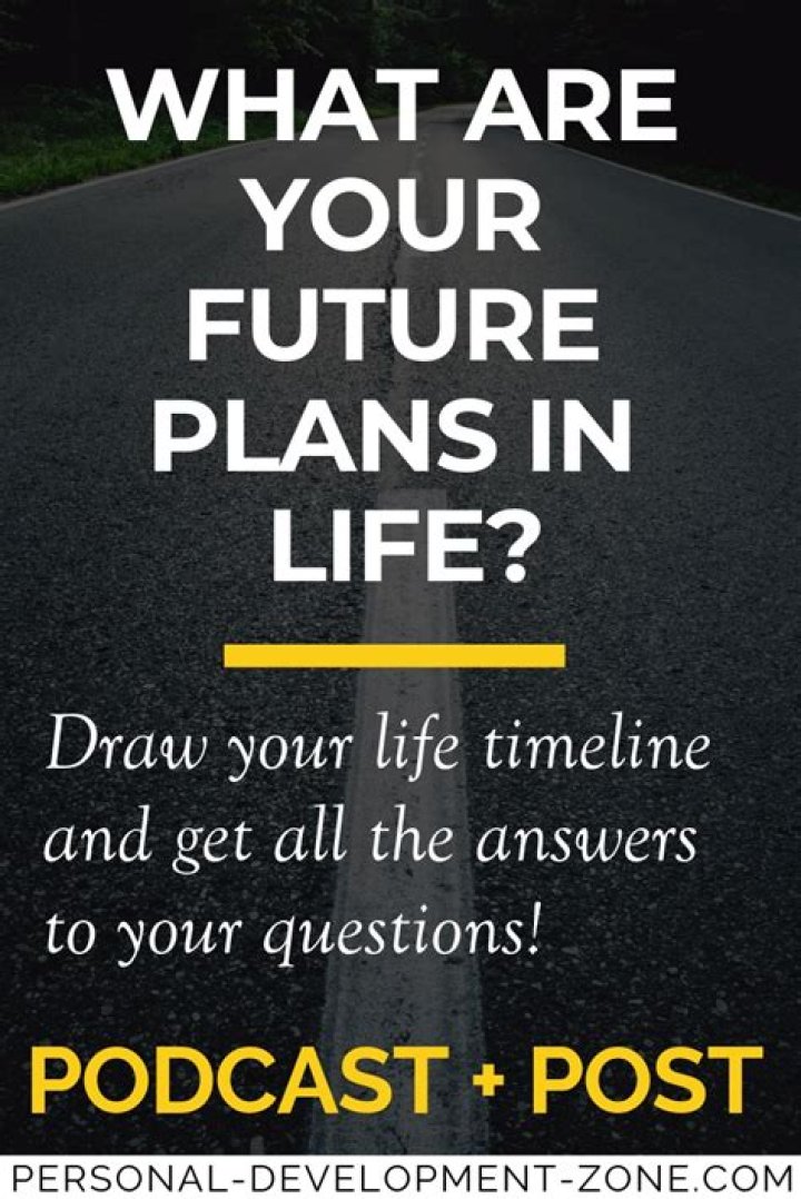 What are your future plans in life?