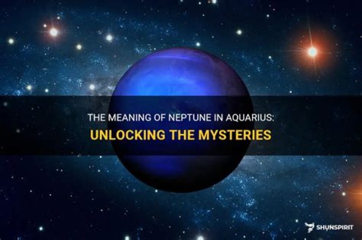 What does Neptune in Aquarius mean?