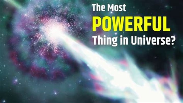 What is the most powerful thing in the universe?